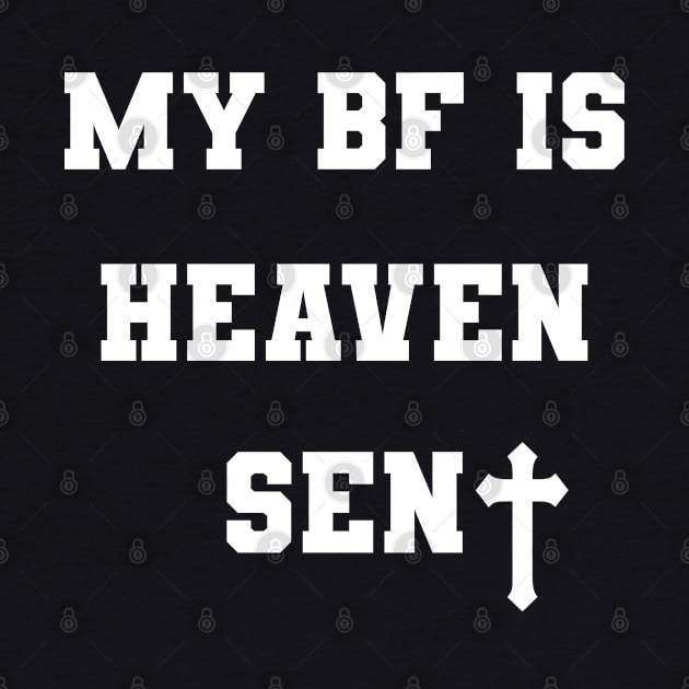 My Boyfriend Is Heaven Sent Girlfriend by TrikoGifts